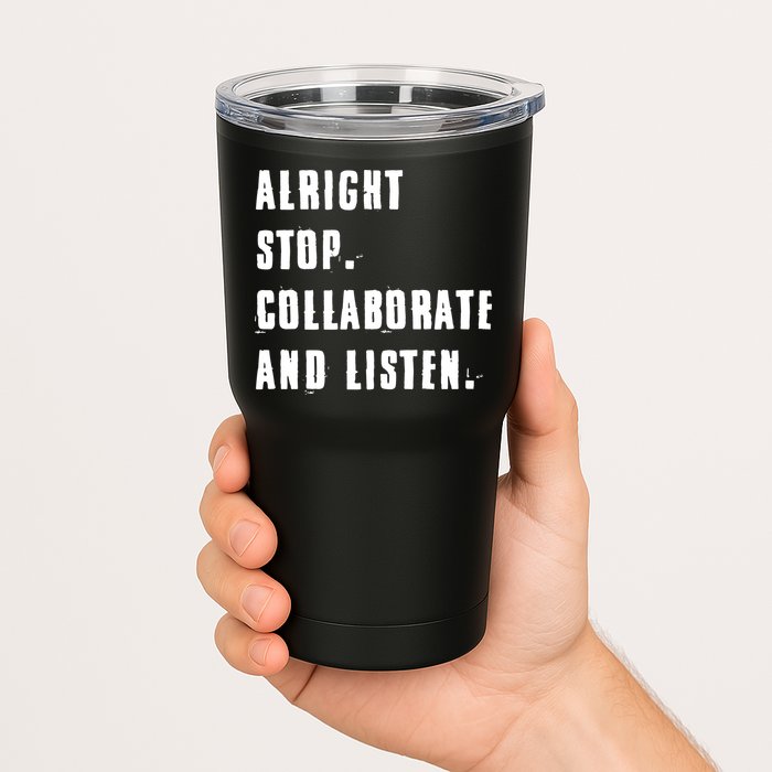 Alright Stop Collaborate And Listen Tumbler