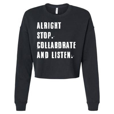 Alright Stop Collaborate And Listen Cropped Pullover Crew