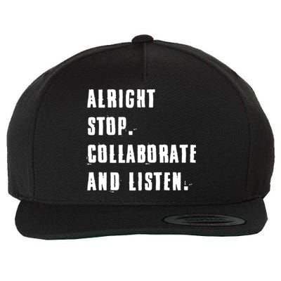 Alright Stop Collaborate And Listen Wool Snapback Cap