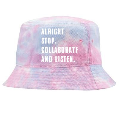 Alright Stop Collaborate And Listen Tie-Dyed Bucket Hat