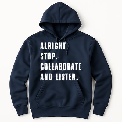 Alright Stop Collaborate And Listen Hoodie