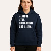 Alright Stop Collaborate And Listen Hoodie