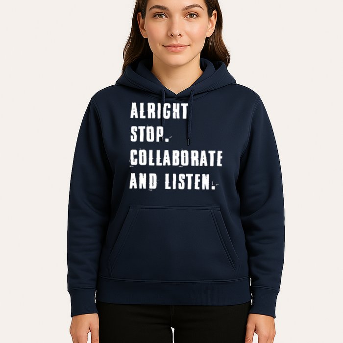 Alright Stop Collaborate And Listen Hoodie