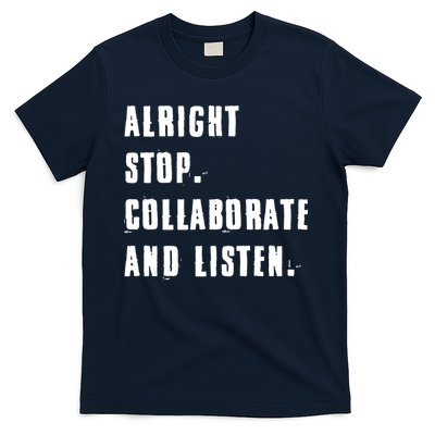 Alright Stop Collaborate And Listen T-Shirt
