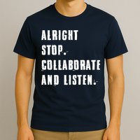 Alright Stop Collaborate And Listen T-Shirt