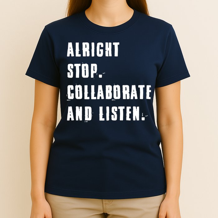 Alright Stop Collaborate And Listen T-Shirt