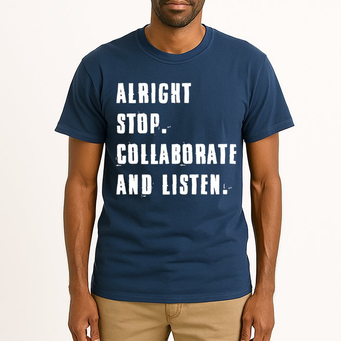 Alright Stop Collaborate And Listen Tall T-Shirt