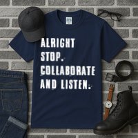 Alright Stop Collaborate And Listen Tall T-Shirt