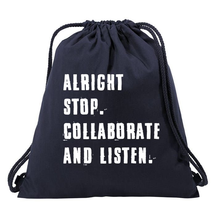 Alright Stop Collaborate And Listen Drawstring Bag