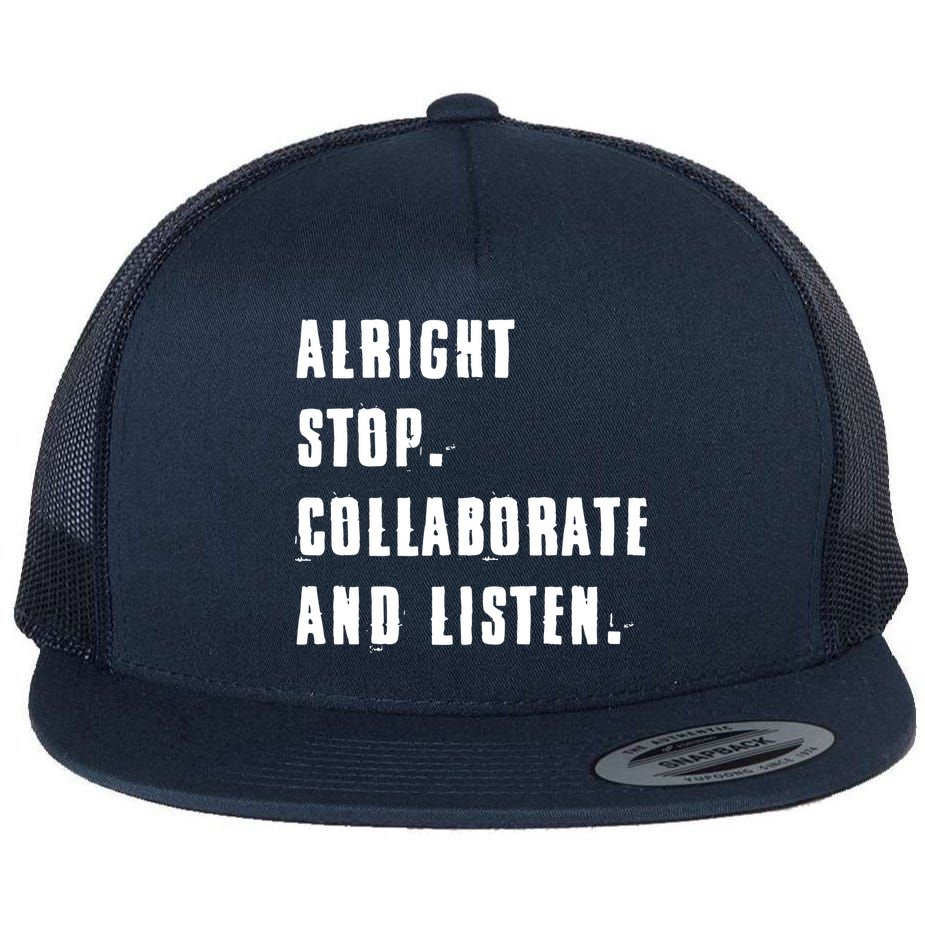 Alright Stop Collaborate And Listen Flatbill Hat