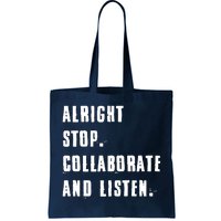 Alright Stop Collaborate And Listen Tote Bag