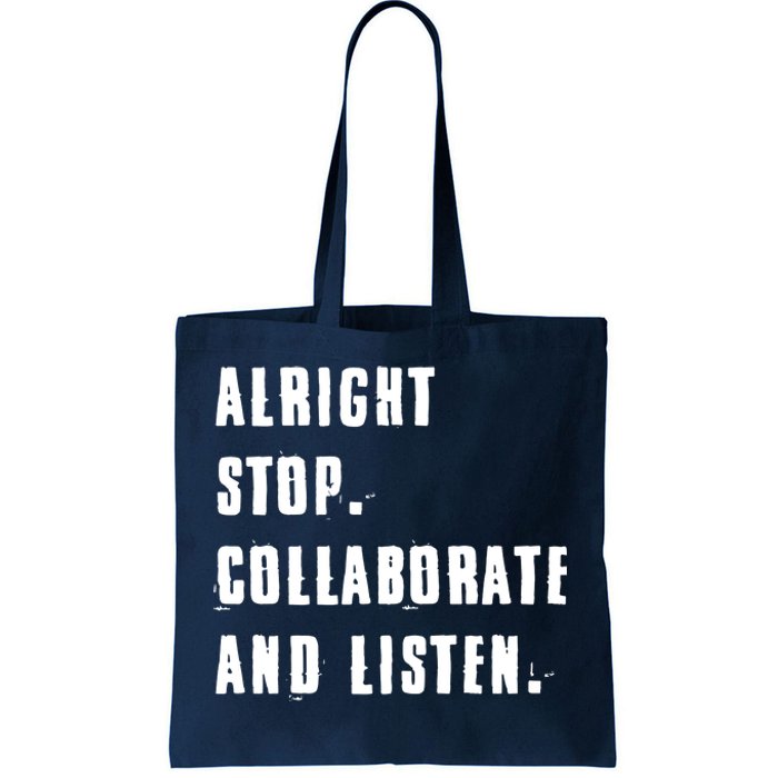 Alright Stop Collaborate And Listen Tote Bag