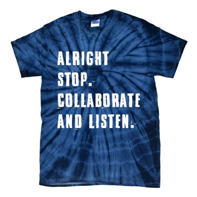 Alright Stop Collaborate And Listen Tie-Dye T-Shirt