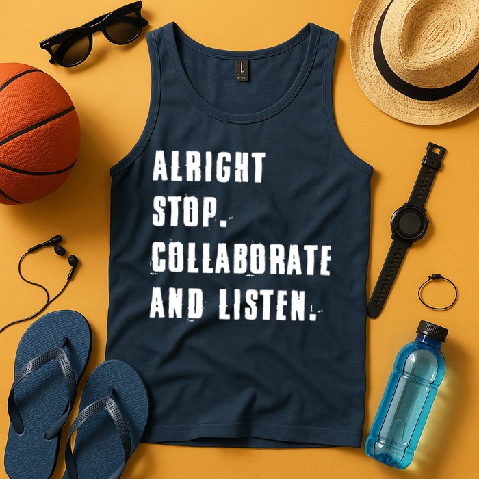 Alright Stop Collaborate And Listen Tank Top