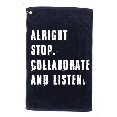Alright Stop Collaborate And Listen Golf Towel