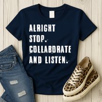 Alright Stop Collaborate And Listen Womens T-Shirt