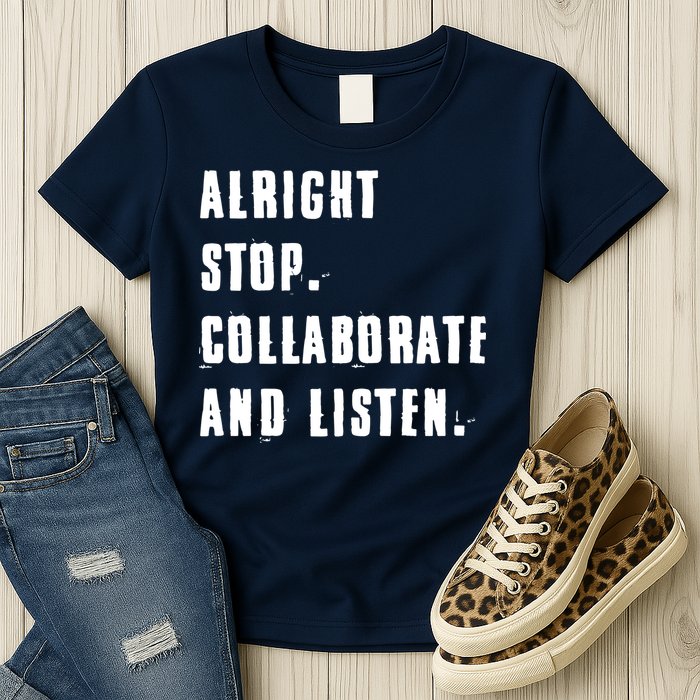 Alright Stop Collaborate And Listen Womens T-Shirt