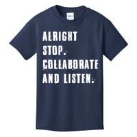 Alright Stop Collaborate And Listen Kids T-Shirt