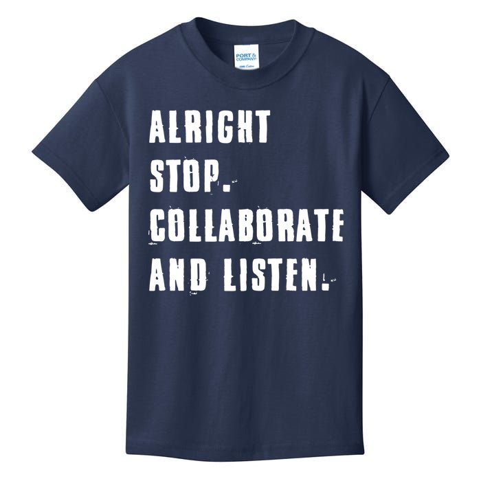 Alright Stop Collaborate And Listen Kids T-Shirt