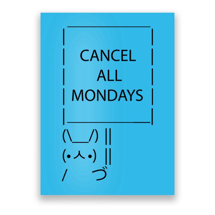 ASCII Bunny Cancel All Mondays Poster