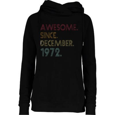 Awesome Since December 1972 50th Birthday Gift 50 Years Old Womens Funnel Neck Pullover Hood