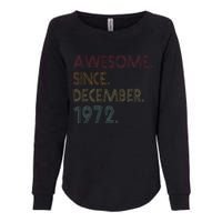 Awesome Since December 1972 50th Birthday Gift 50 Years Old Womens California Wash Sweatshirt