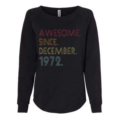 Awesome Since December 1972 50th Birthday Gift 50 Years Old Womens California Wash Sweatshirt