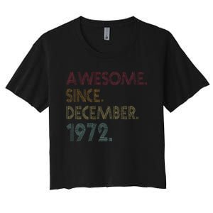 Awesome Since December 1972 50th Birthday Gift 50 Years Old Women's Crop Top Tee