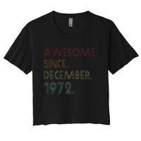 Awesome Since December 1972 50th Birthday Gift 50 Years Old Women's Crop Top Tee