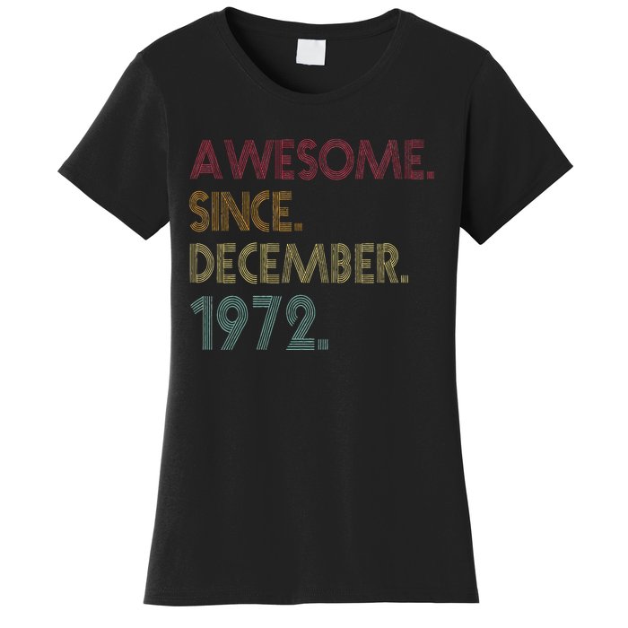 Awesome Since December 1972 50th Birthday Gift 50 Years Old Women's T-Shirt