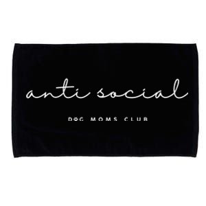 Anti Social Dog Moms Club Funny Minimalist Funny Gift Microfiber Hand Towel