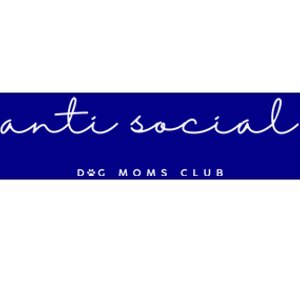 Anti Social Dog Moms Club Funny Minimalist Funny Gift Bumper Sticker