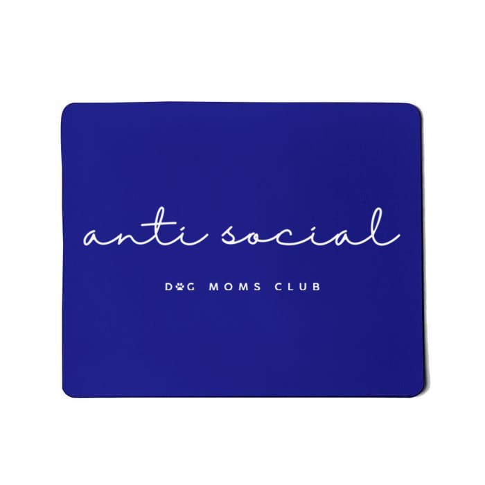 Anti Social Dog Moms Club Funny Minimalist Funny Gift Mousepad