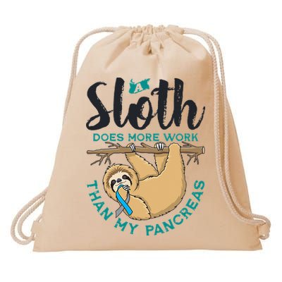 A Sloth Does More Work Than My Pancreas Type One Diabetes Drawstring Bag