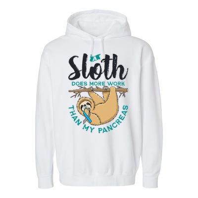 A Sloth Does More Work Than My Pancreas Type One Diabetes Garment-Dyed Fleece Hoodie