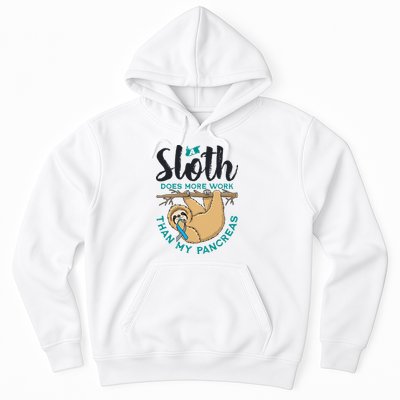 A Sloth Does More Work Than My Pancreas Type One Diabetes Hoodie
