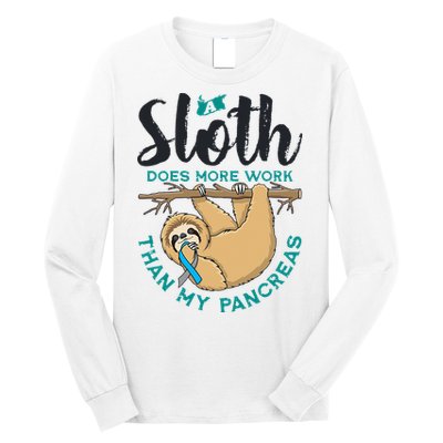 A Sloth Does More Work Than My Pancreas Type One Diabetes Long Sleeve Shirt