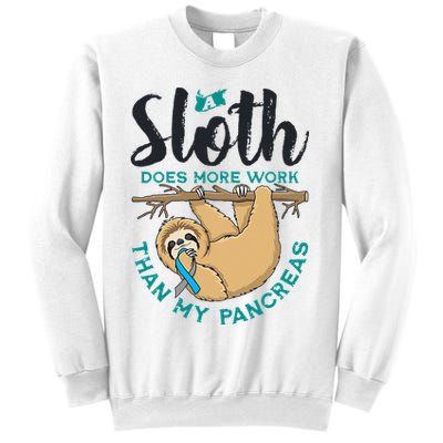 A Sloth Does More Work Than My Pancreas Type One Diabetes Sweatshirt