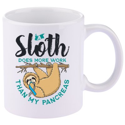 A Sloth Does More Work Than My Pancreas Type One Diabetes 11oz C Handle Ceramic Mug