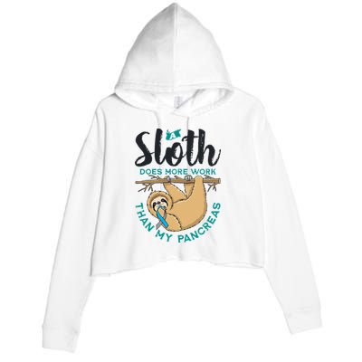 A Sloth Does More Work Than My Pancreas Type One Diabetes Crop Fleece Hoodie