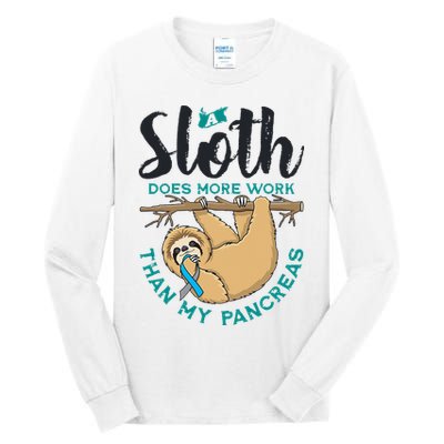 A Sloth Does More Work Than My Pancreas Type One Diabetes Tall Long Sleeve T-Shirt