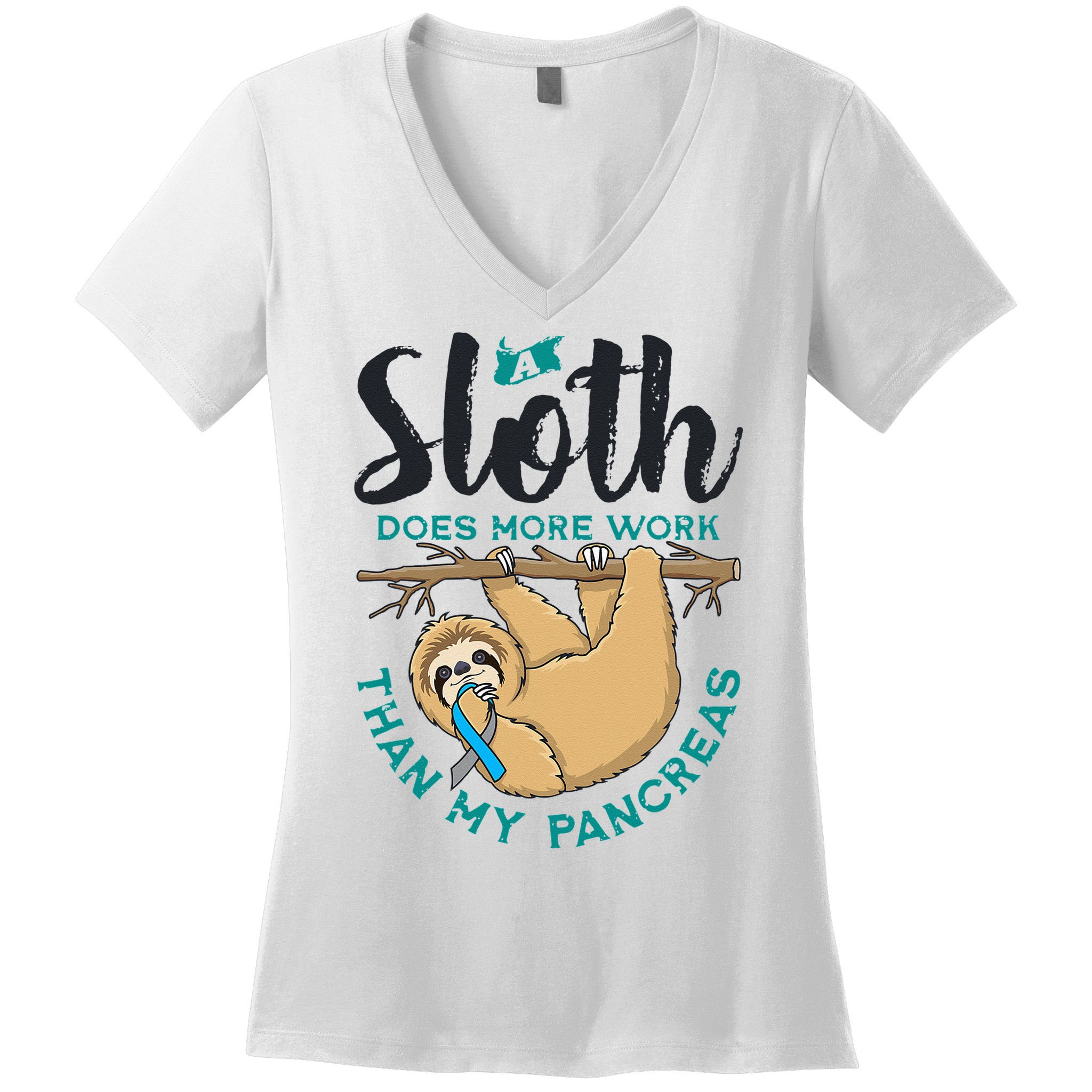 A Sloth Does More Work Than My Pancreas Type One Diabetes Women's V-Neck T-Shirt