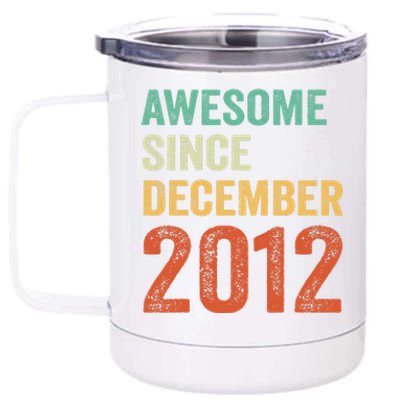 Awesome Since December 2012 10th Birthday 10 Years Old Gift 12 oz Stainless Steel Tumbler Cup