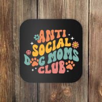 Anti Social Dog Moms Club Coaster