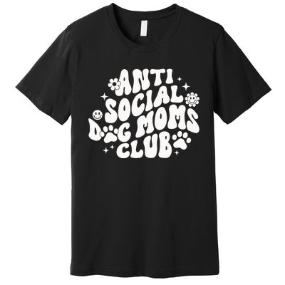 Anti Social Dog Moms Club Black Premium T-Shirt