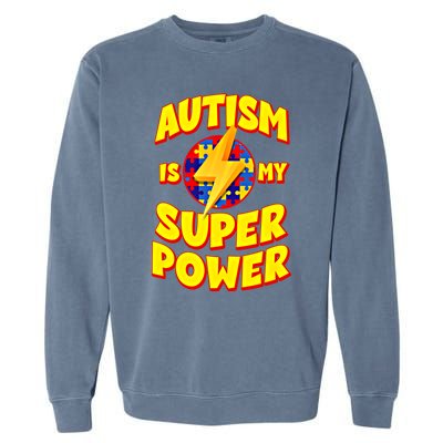 Autism Son Daughter Is My Superpower Gift Garment-Dyed Sweatshirt