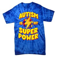 Autism Son Daughter Is My Superpower Gift Tie-Dye T-Shirt