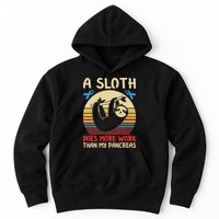 A Sloth Does More Work Than My Pancreas Hoodie