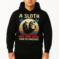 A Sloth Does More Work Than My Pancreas Hoodie