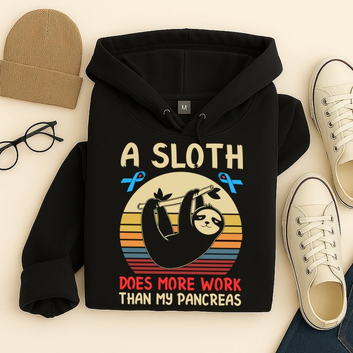 A Sloth Does More Work Than My Pancreas Hoodie